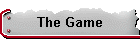 The Game